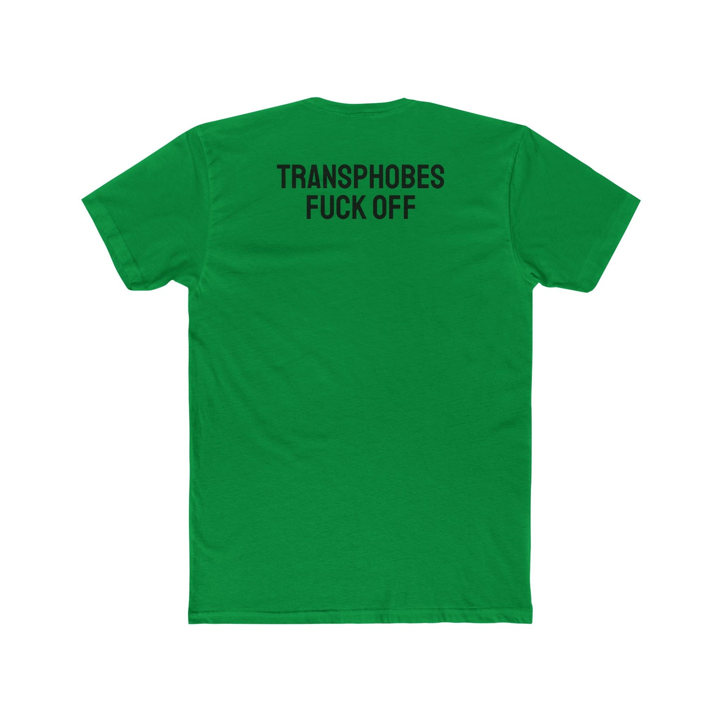 Transphobes Fuck Off - Unisex Cotton Crew Tee