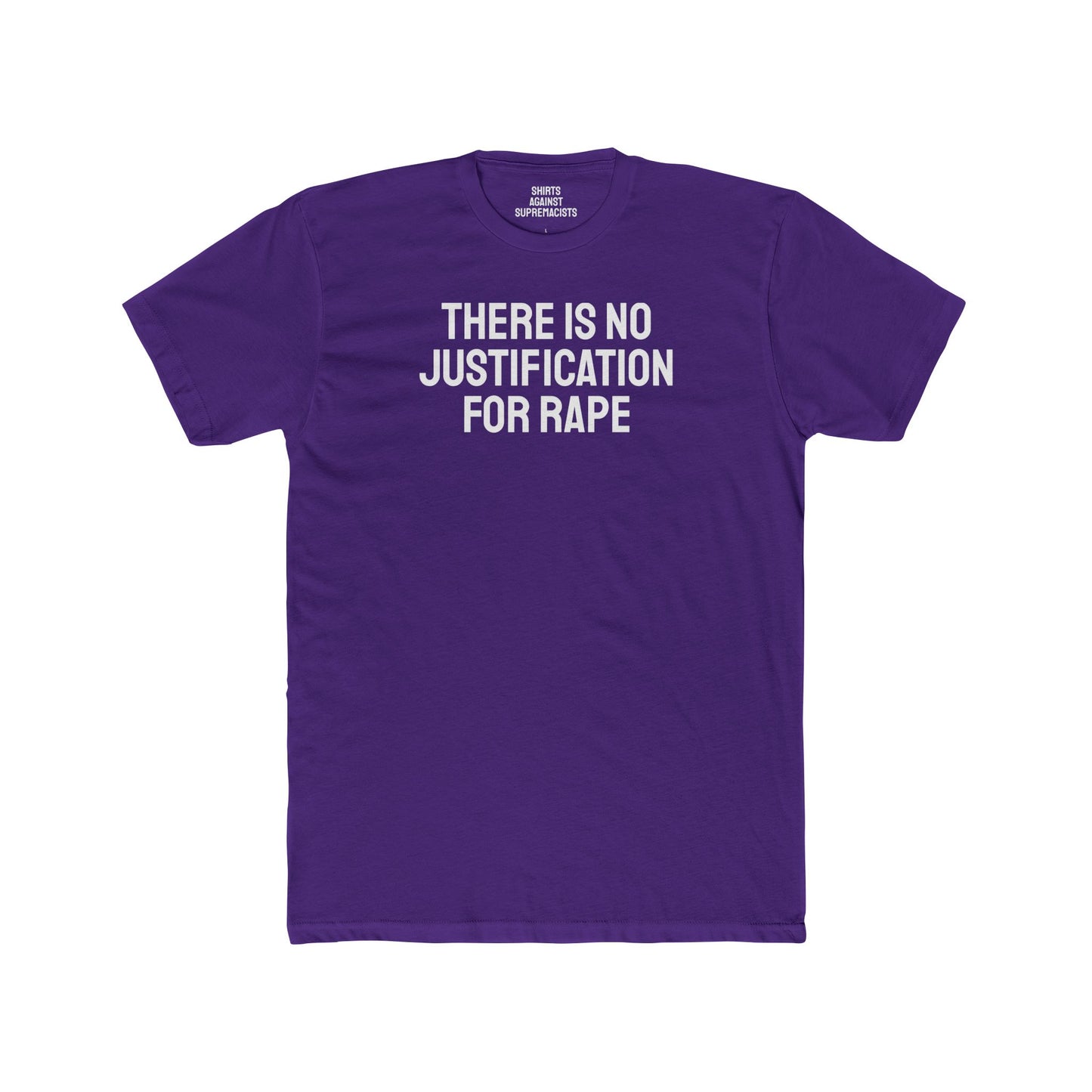 There Is No Justification For Rape - Unisex Cotton Crew Tee
