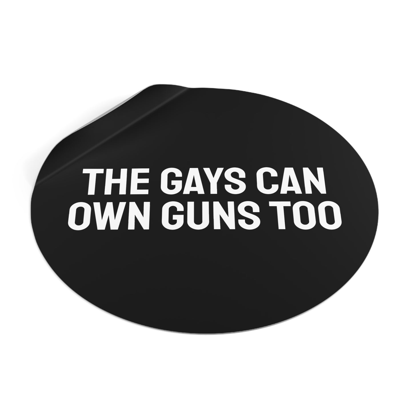 The Gays Can Own Guns Too - Round Vinyl Stickers