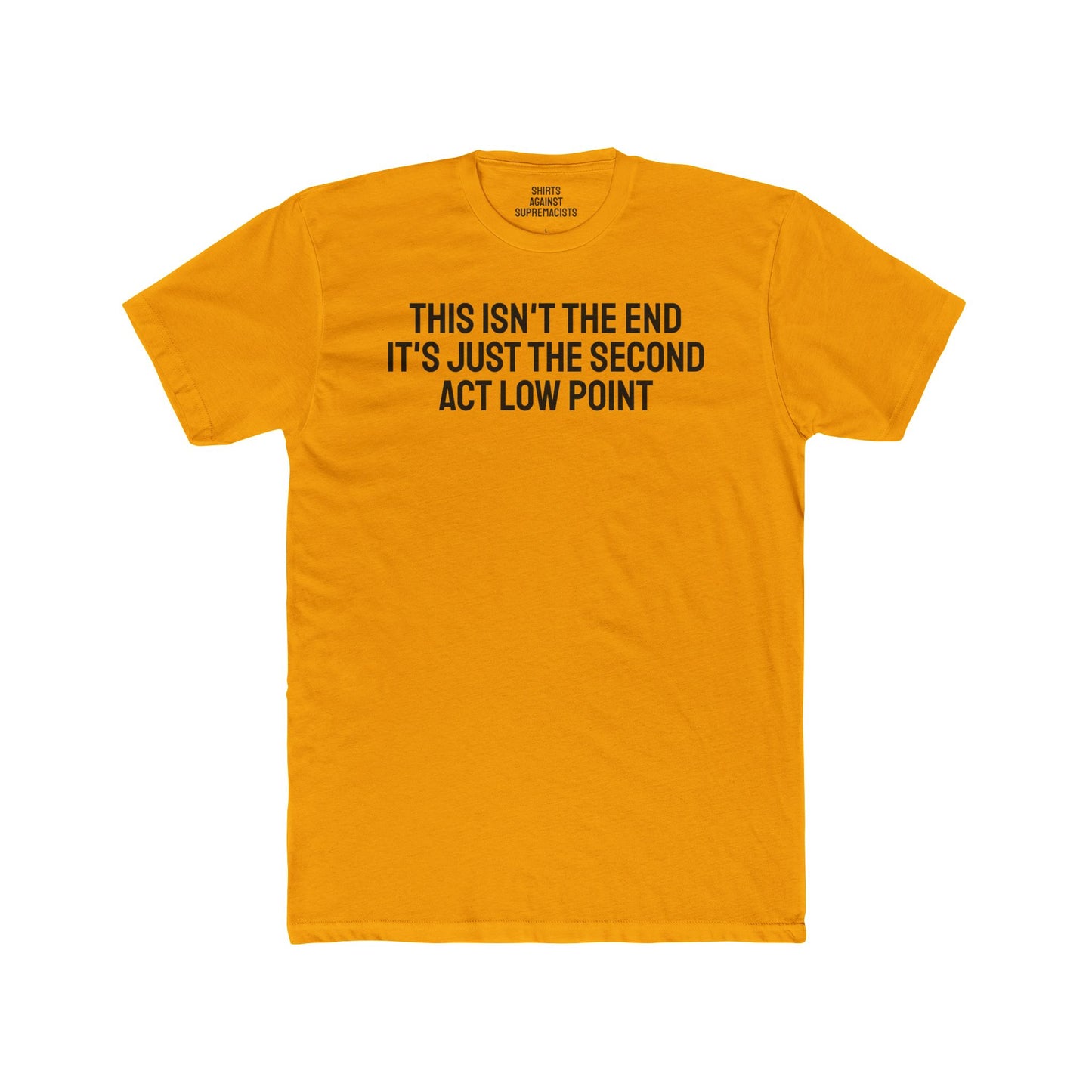 This Isn't The End It's Just The Second Act Low Point - Unisex Cotton Crew Tee