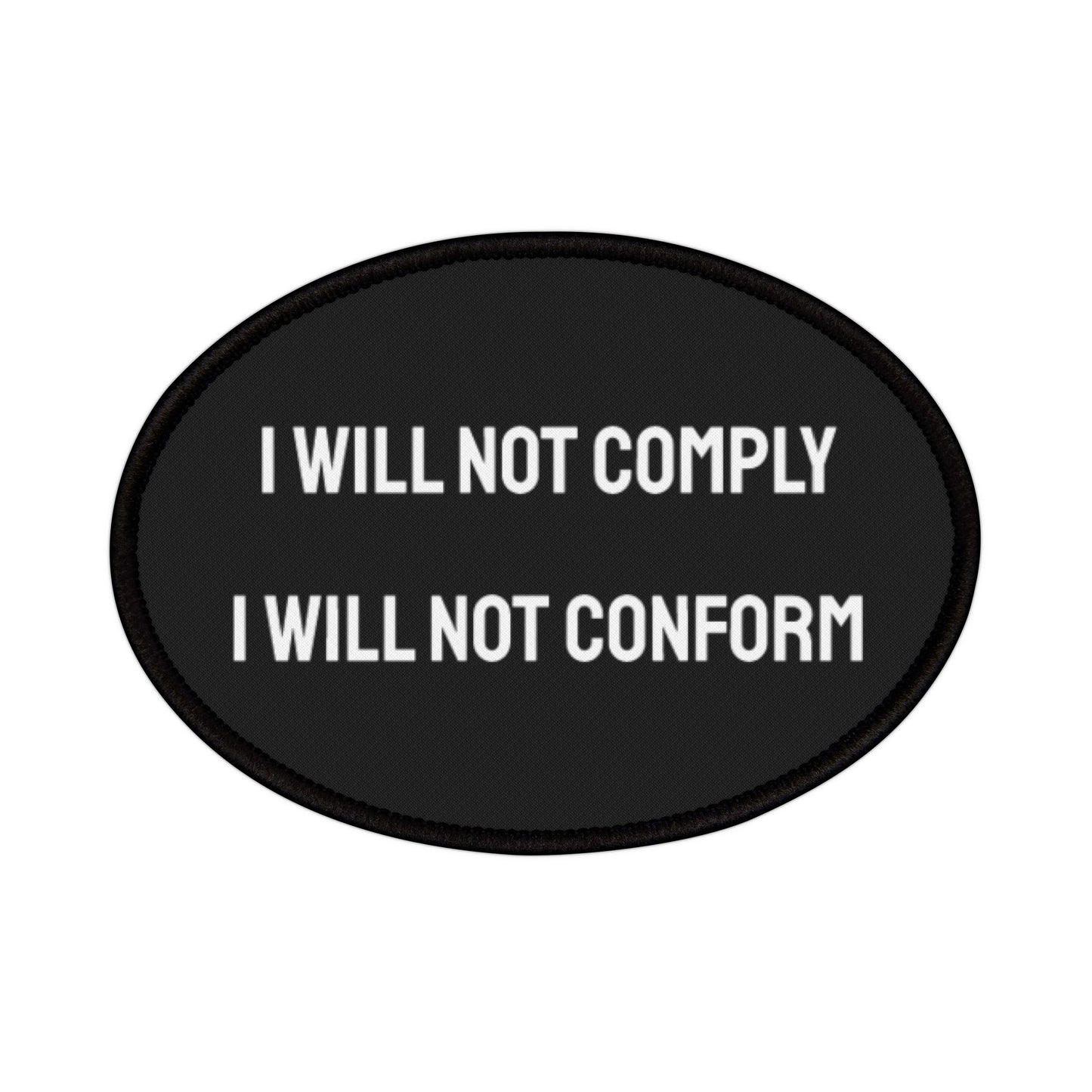 I Will Not Comply I Will Not Conform - Iron-On Patch