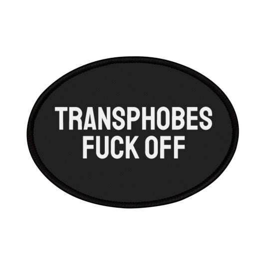 Transphobes Fuck Off - Iron-On Patch