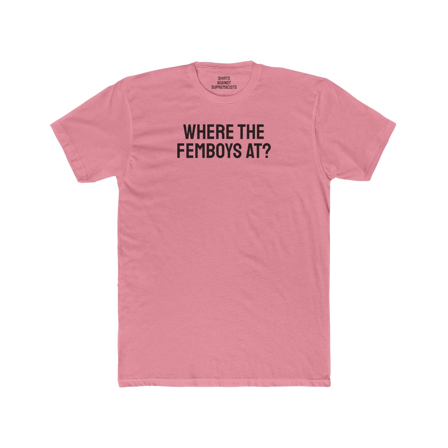 Where The Femboys At? - Unisex Cotton Crew Tee