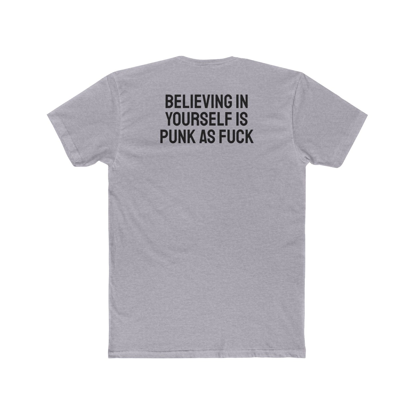 Believing In Yourself Is Punk As Fuck - Unisex Cotton Crew Tee