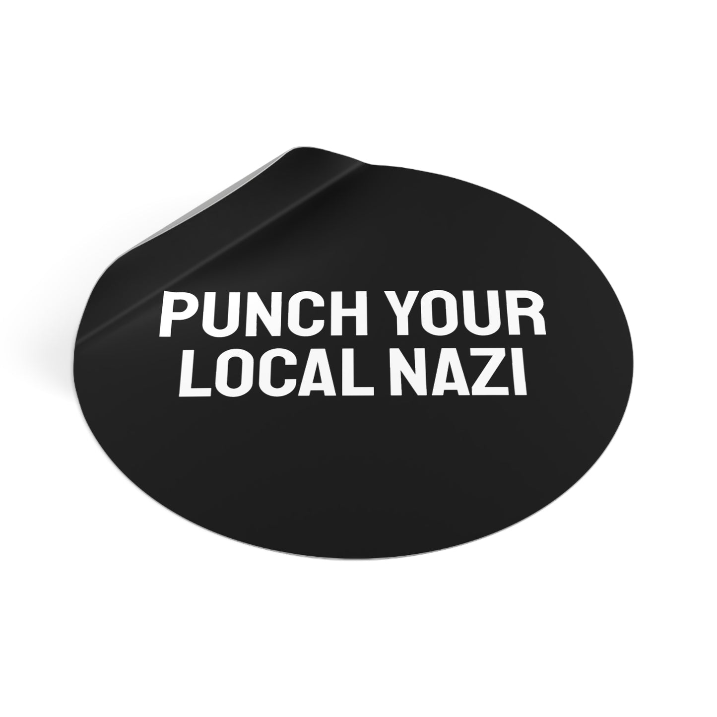 Punch Your Local Nazi - Round Vinyl Stickers