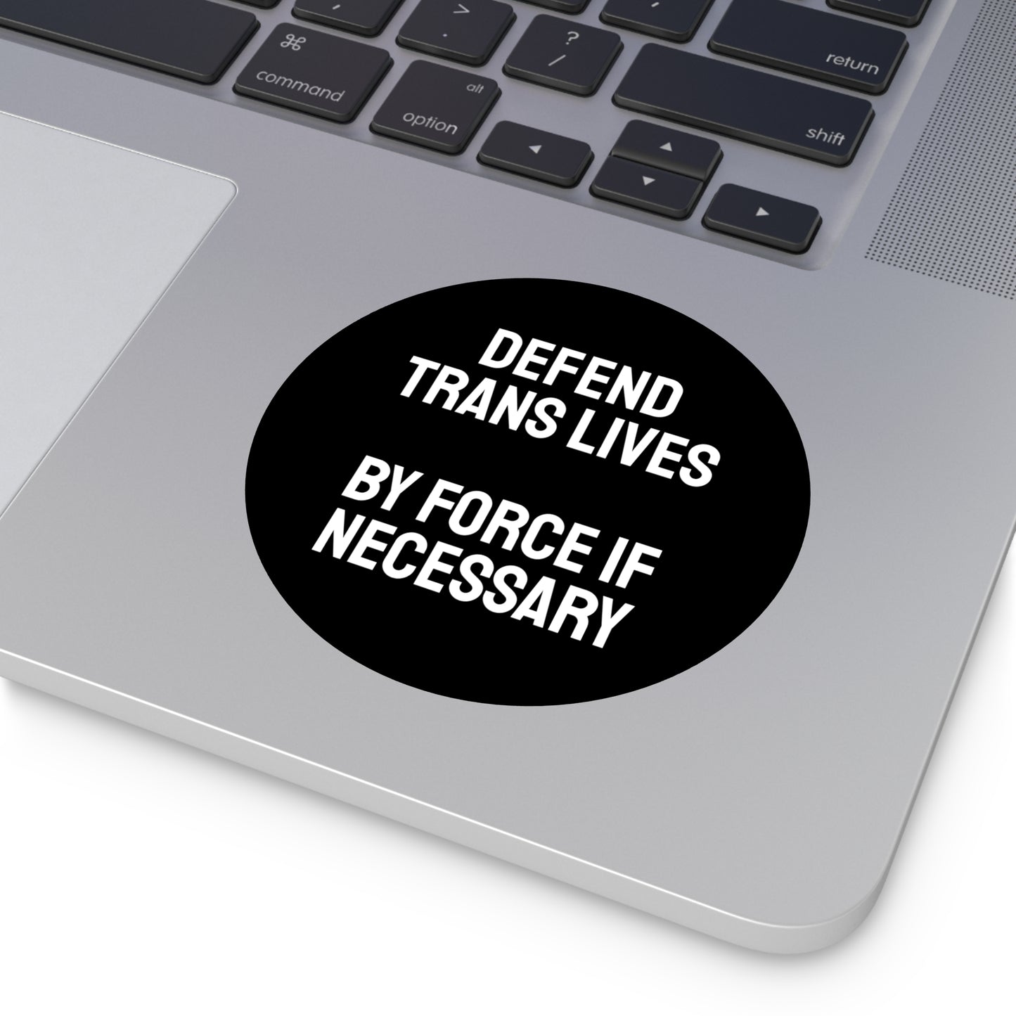 Defend Trans Lives By Force If Necessary - Round Vinyl Stickers