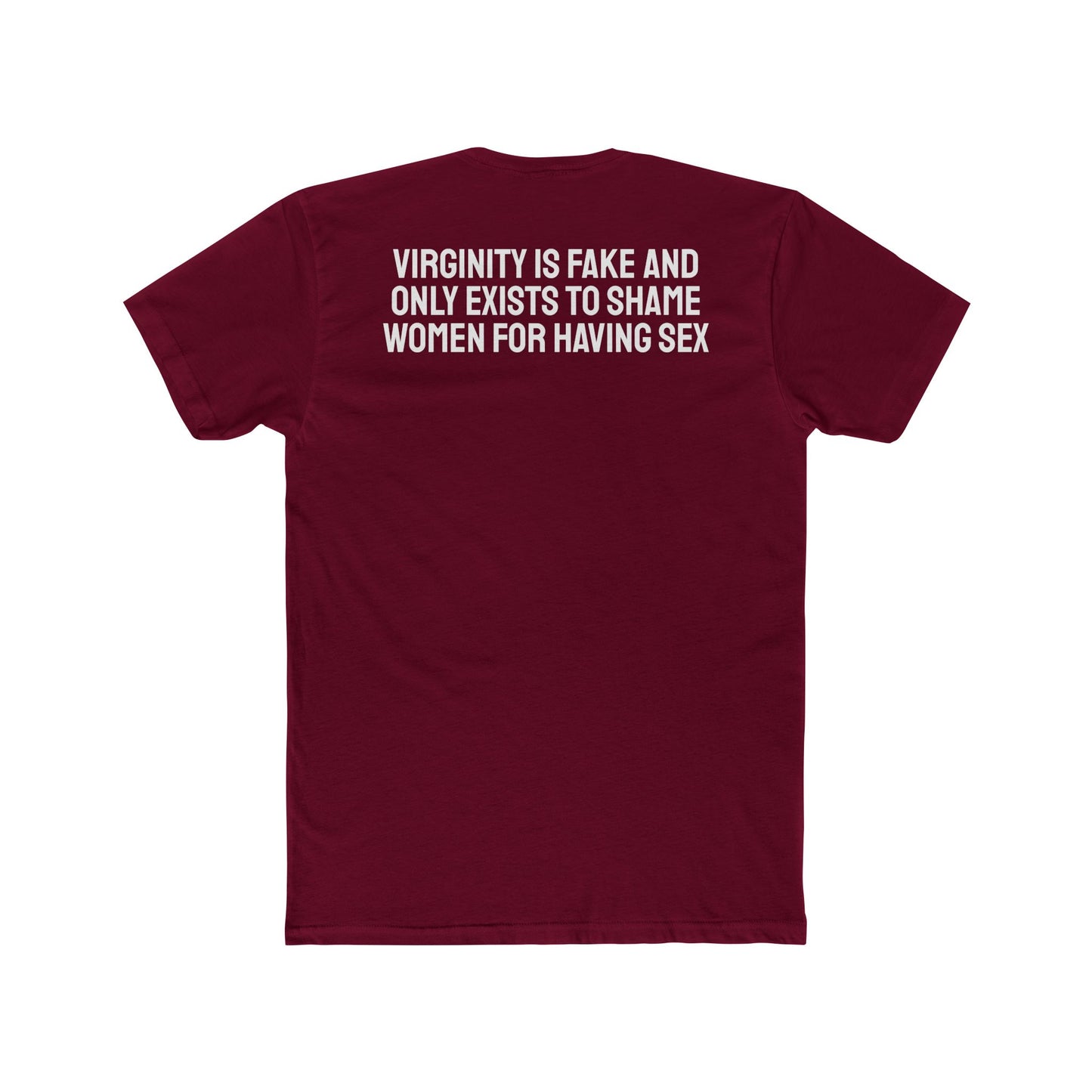 Virginity Is Fake And Only Exists To Shame Women For Having Sex - Unisex Cotton Crew Tee