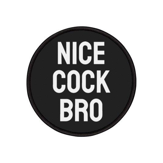 Nice Cock Bro - Iron-On Patch