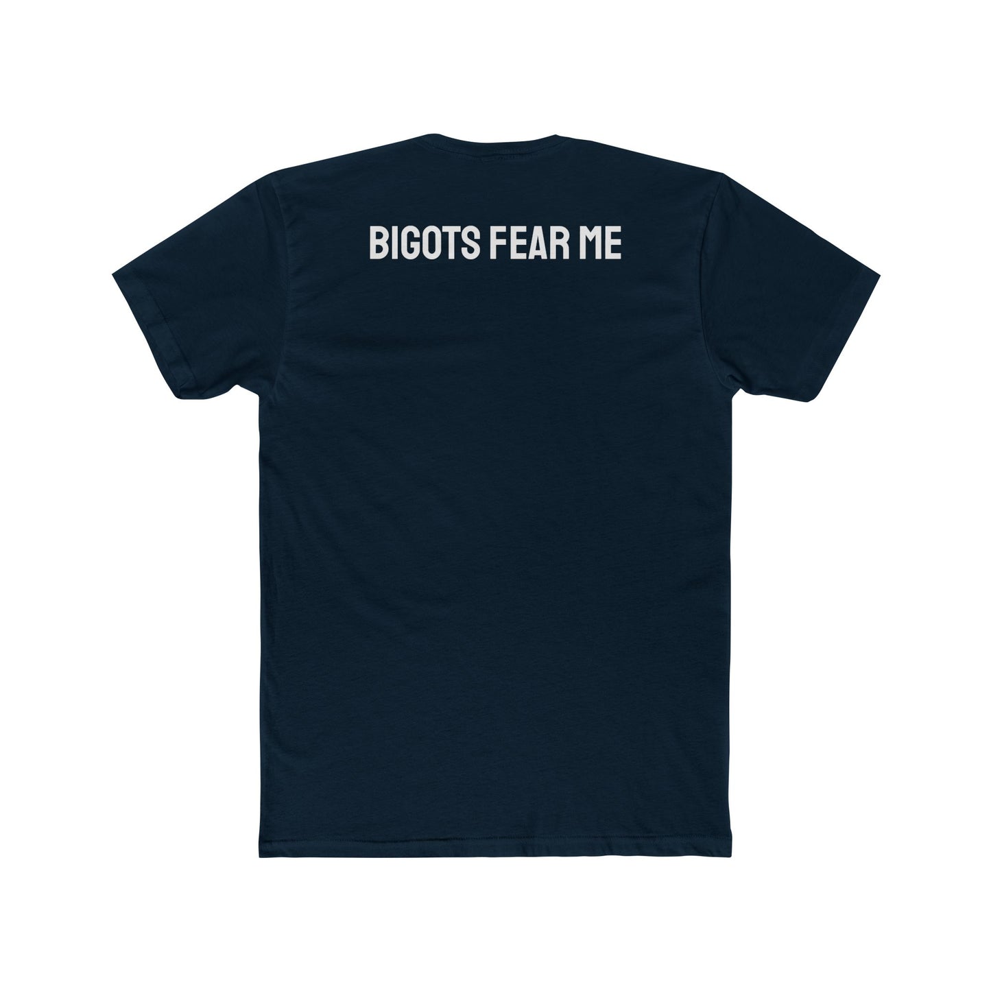 Bigots Fear Me - Unisex Cotton Crew Tee