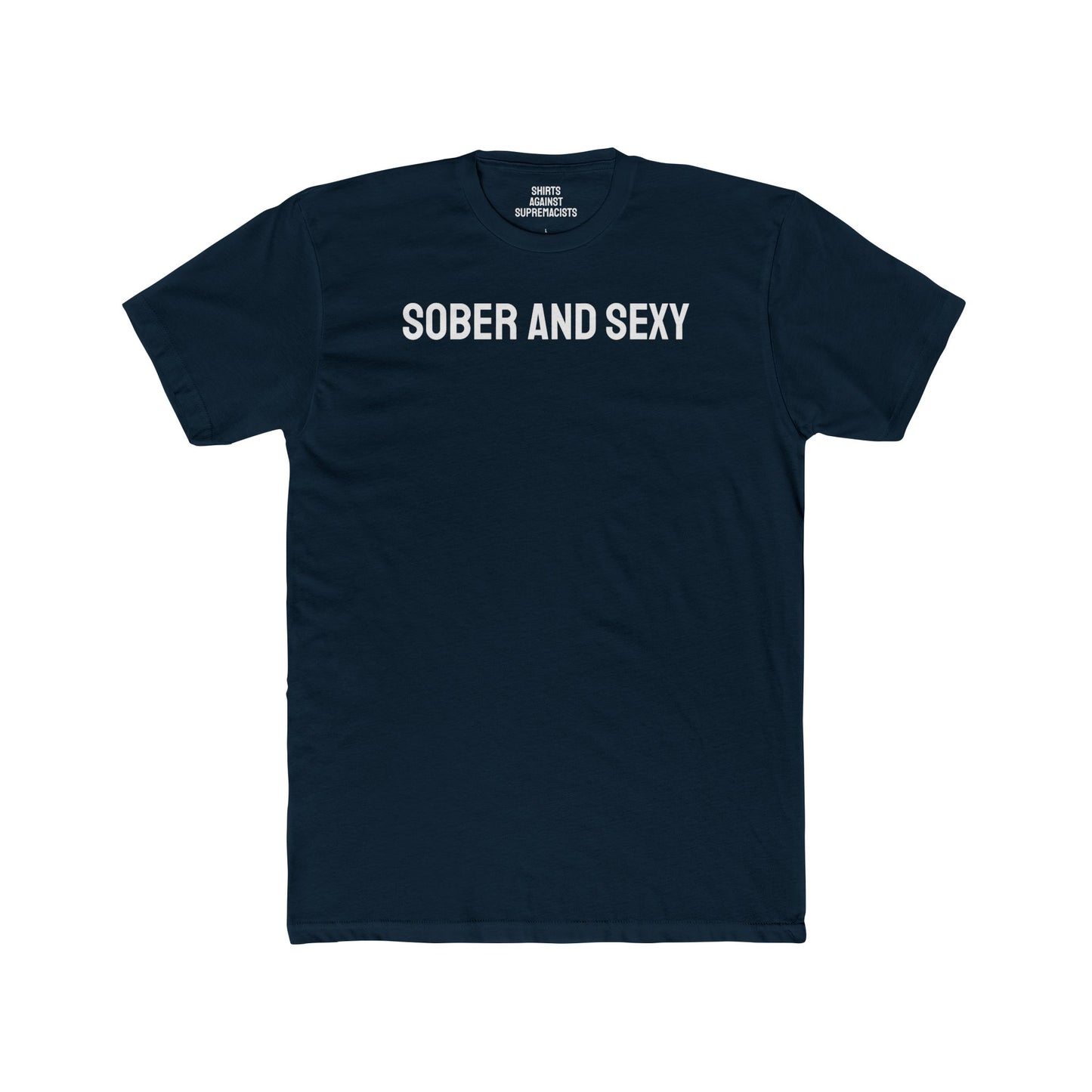 Sober And Sexy - Unisex Cotton Crew Tee