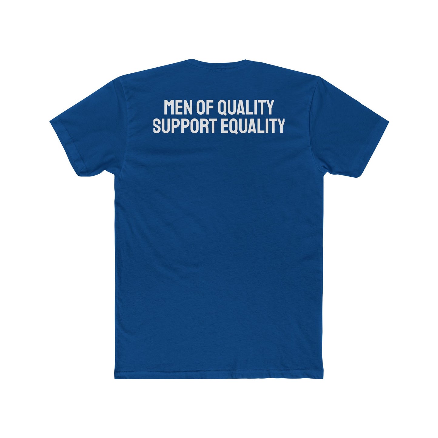 Men Of Quality Support Equality - Unisex Cotton Crew Tee