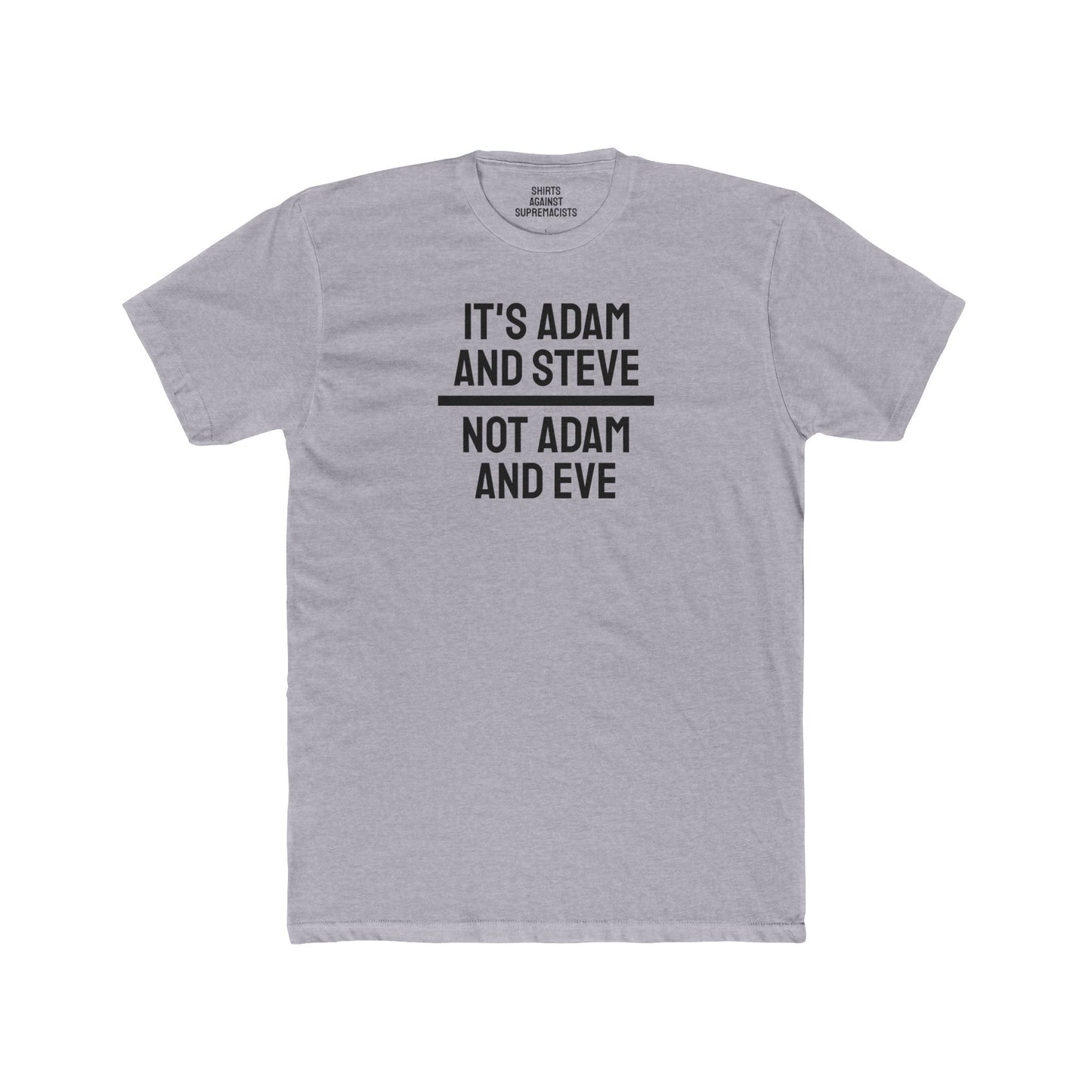 It's Adam And Steve Not Adam And Eve - Unisex Cotton Crew Tee