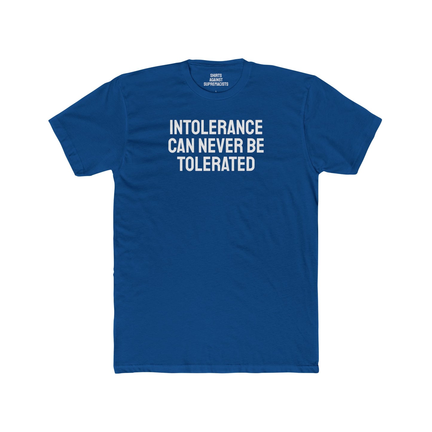 Intolerance Can Never Be Tolerated - Unisex Cotton Crew Tee