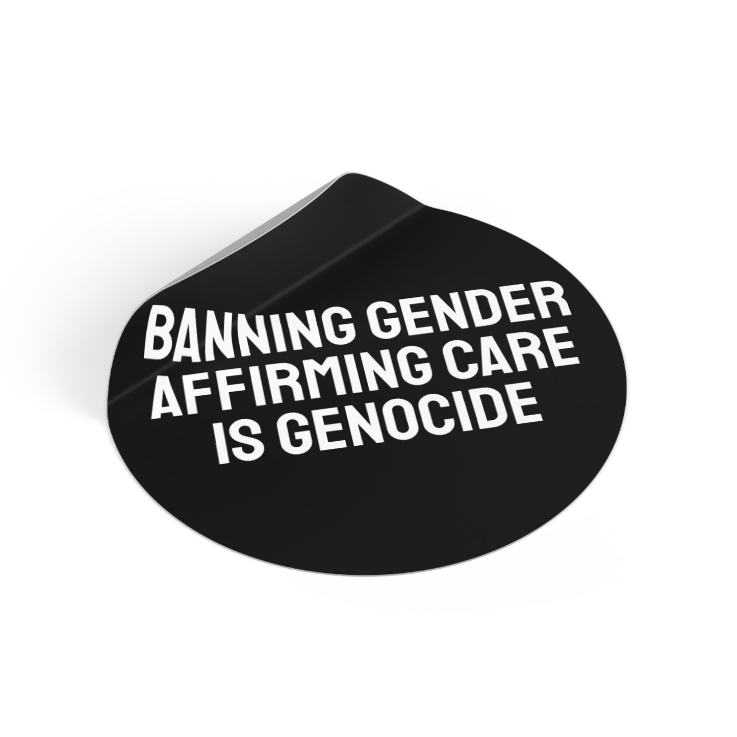 Banning Gender Affirming Care Is Genocide - Round Vinyl Stickers