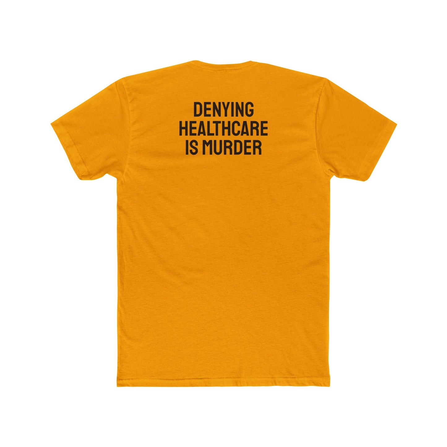 Denying Healthcare Is Murder - Unisex Cotton Crew Tee