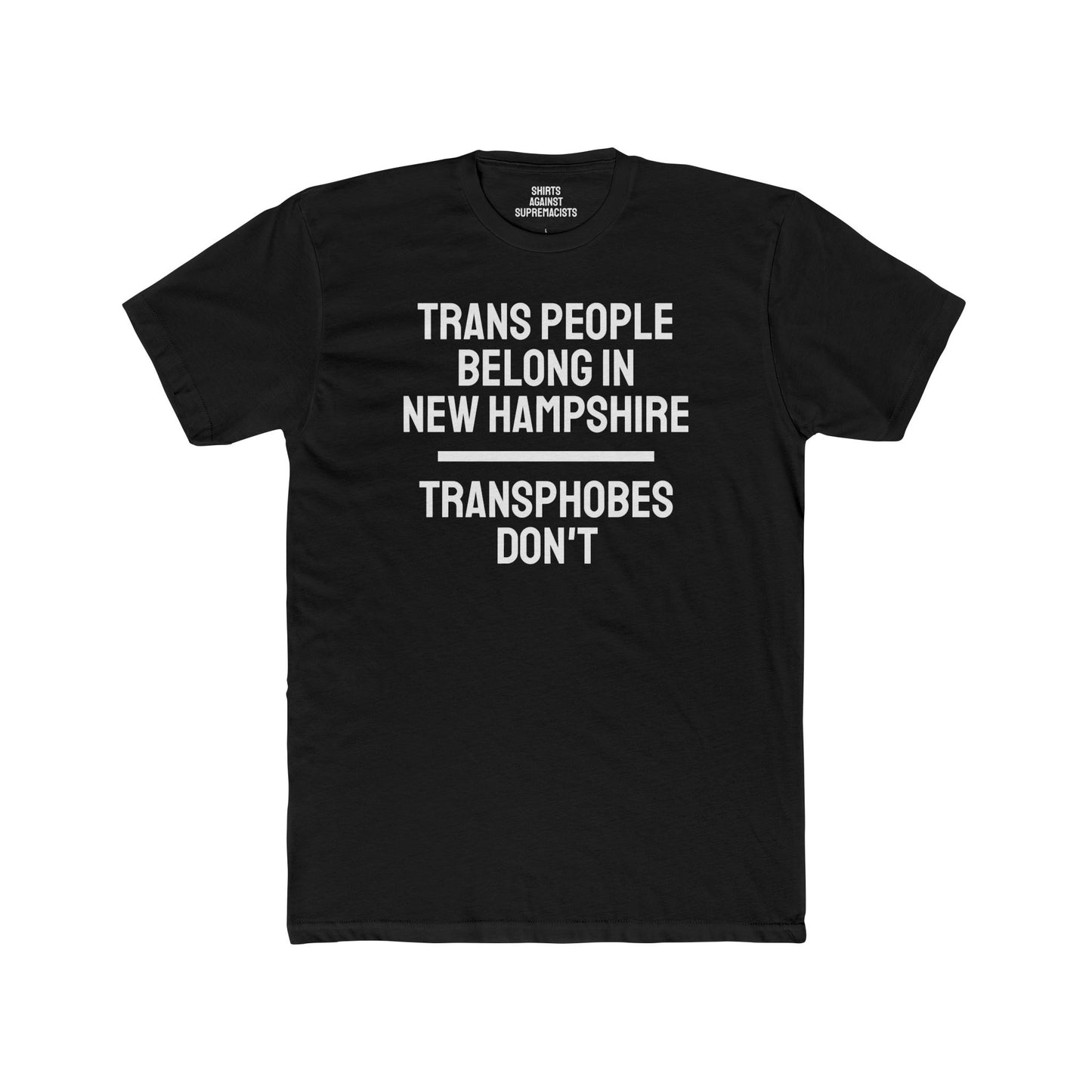 Trans People Belong In New Hampshire Transphobes Don't - Unisex Cotton Crew Tee