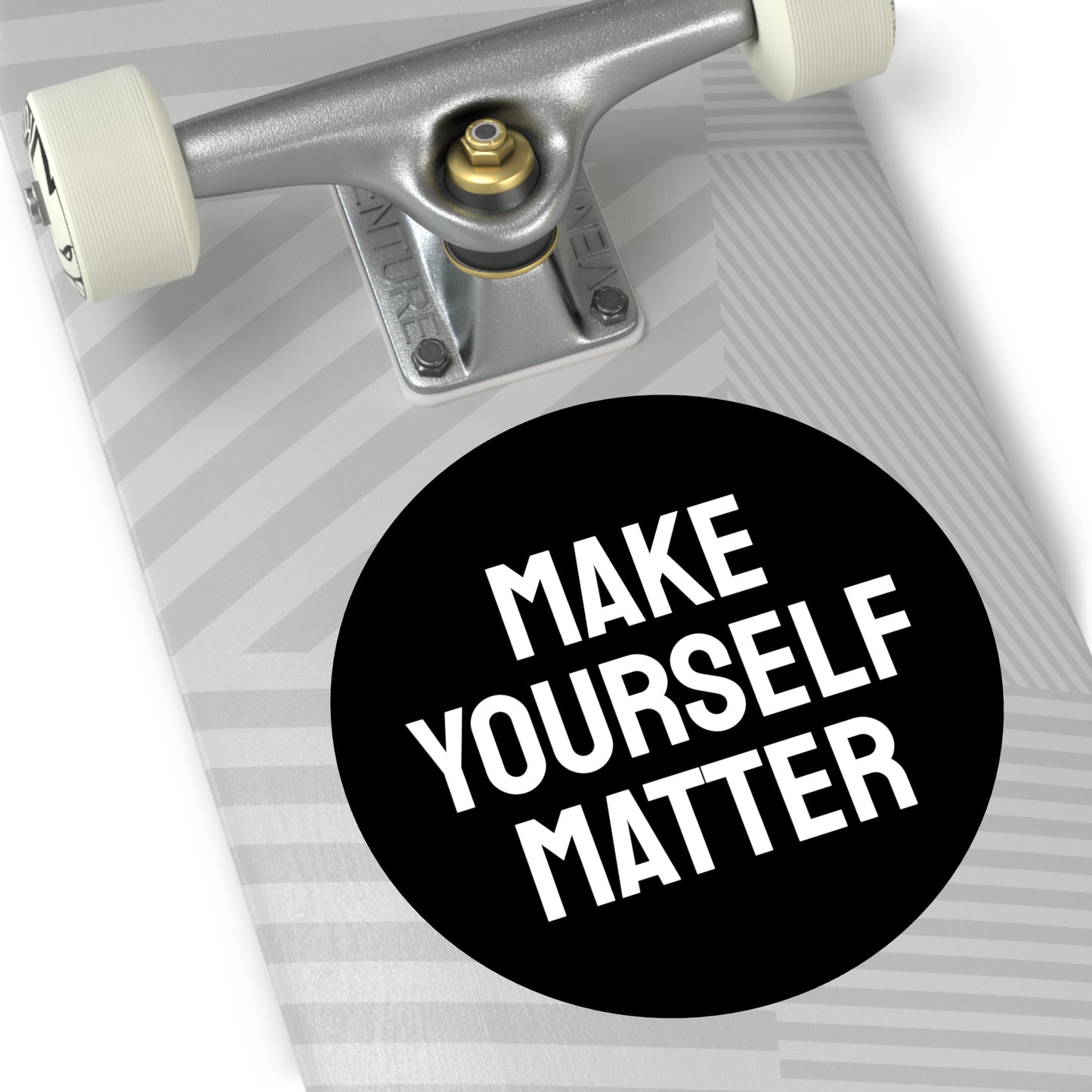 Make Yourself Matter - Round Vinyl Stickers