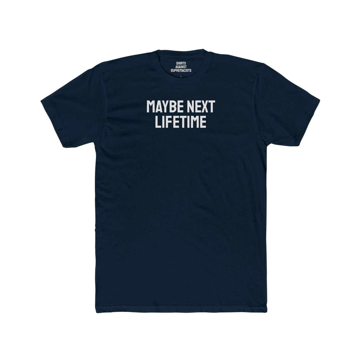 Maybe Next Lifetime - Unisex Cotton Crew Tee