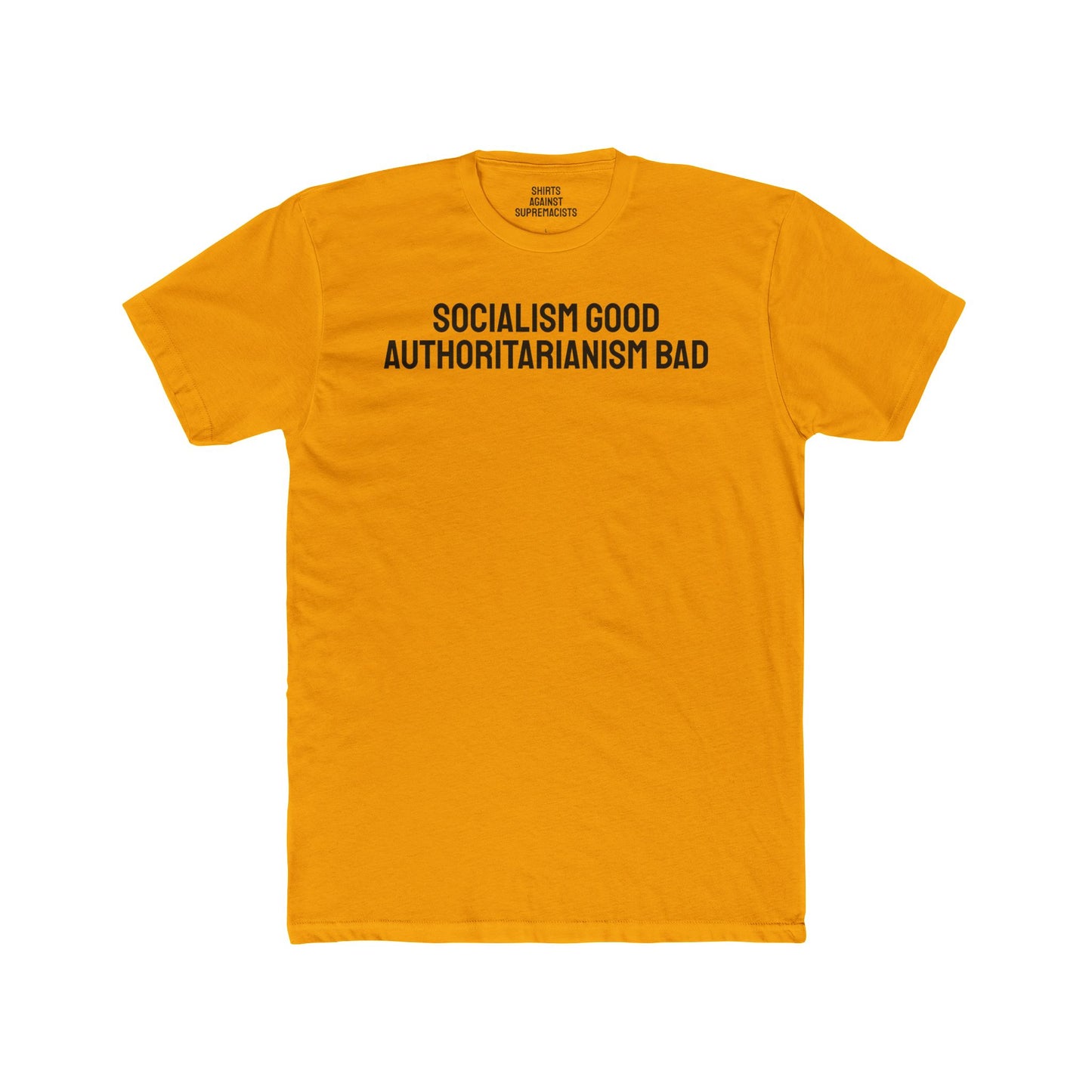 Socialism Good Authoritarianism Bad - Unisex Cotton Crew Tee