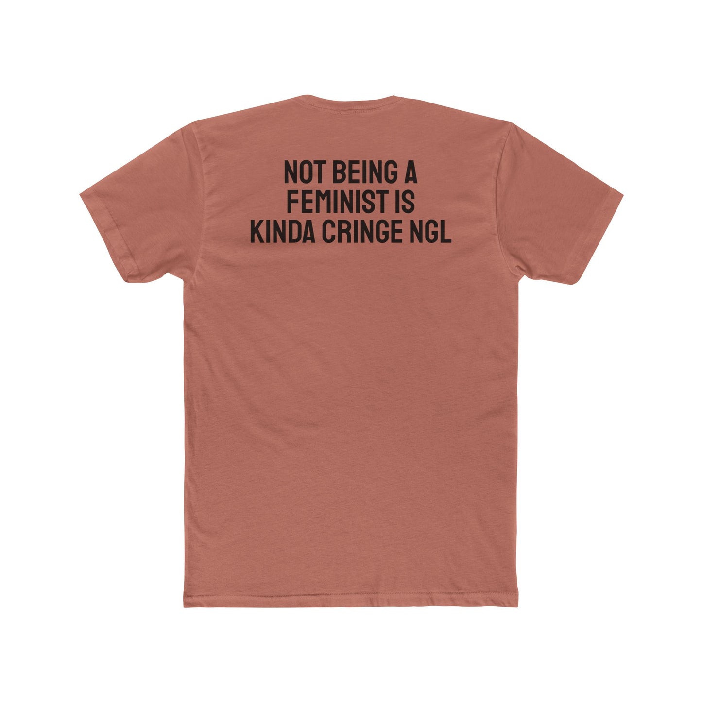 Not Being A Feminist Is Kinda Cringe NGL - Unisex Cotton Crew Tee