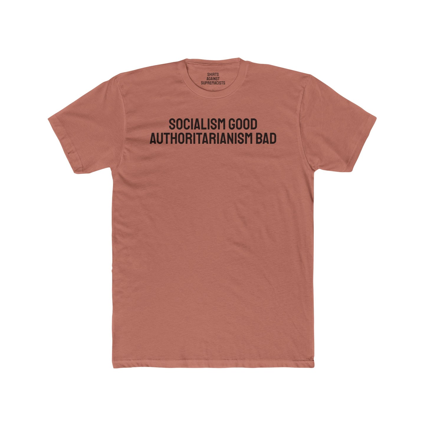 Socialism Good Authoritarianism Bad - Unisex Cotton Crew Tee