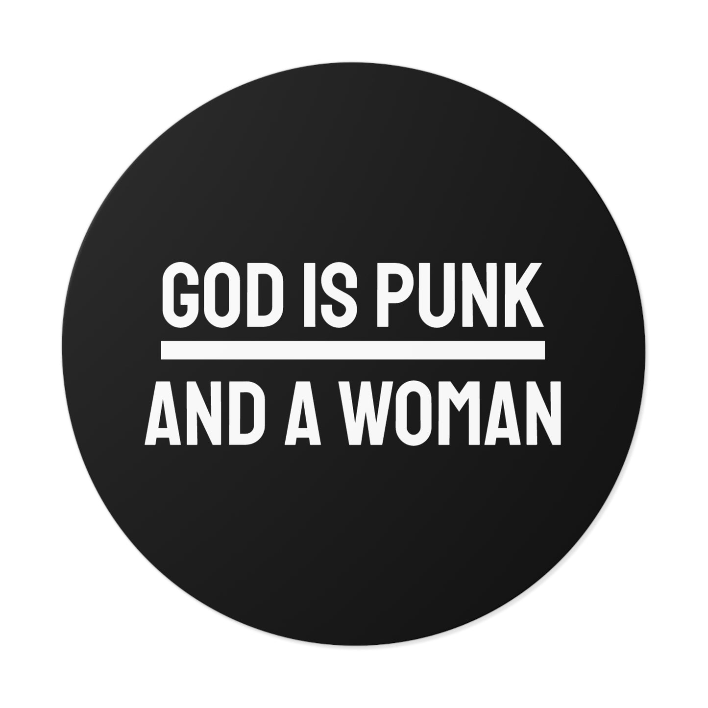 God Is Punk And A Woman - Round Vinyl Stickers