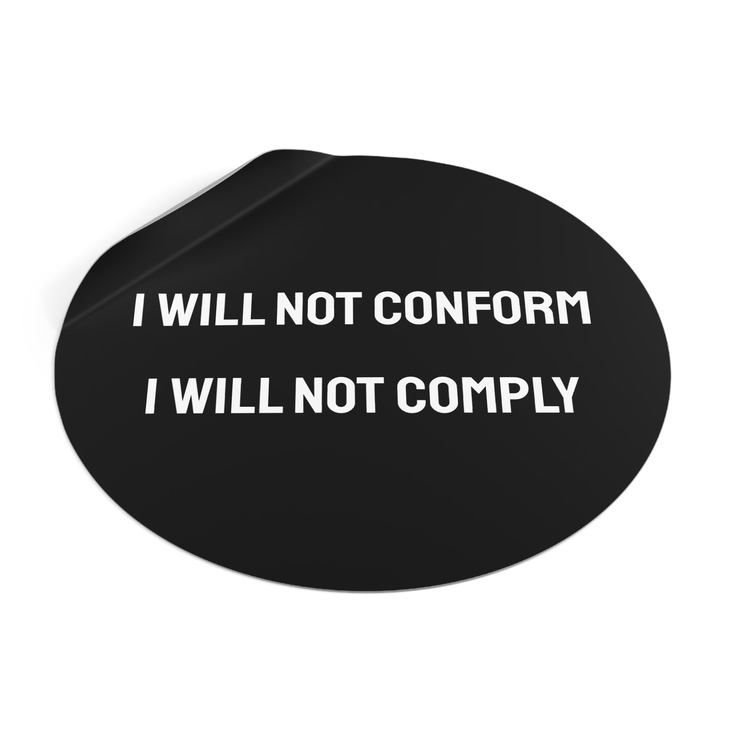 I Will Not Conform I Will Not Comply - Round Vinyl Stickers