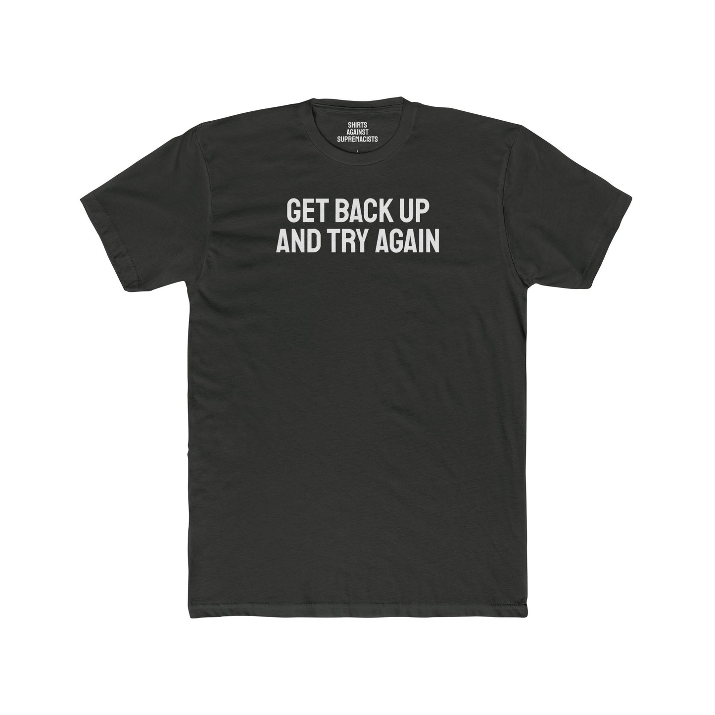 Get Back Up And Try Again - Unisex Cotton Crew Tee