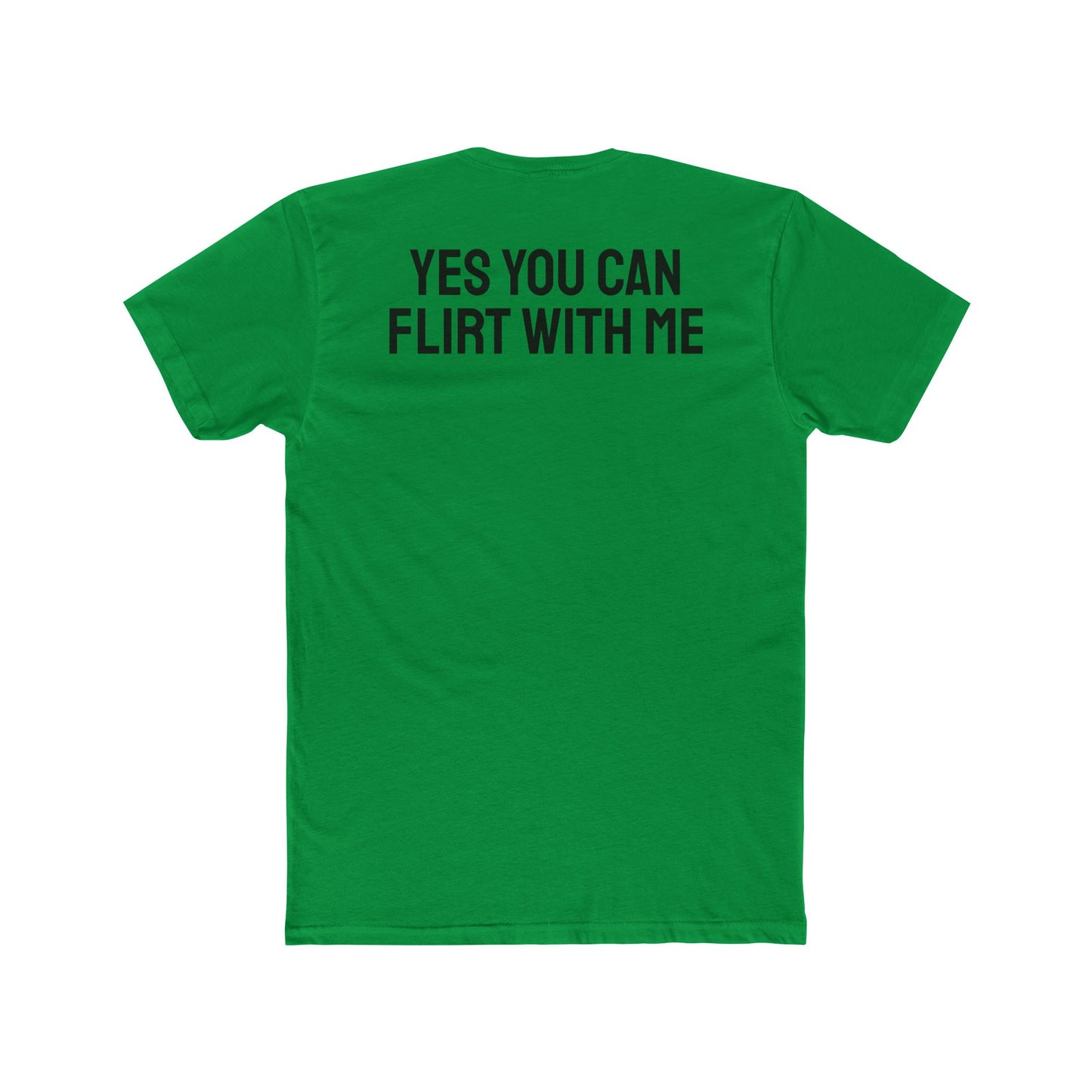 Yes You Can Flirt With Me - Unisex Cotton Crew Tee