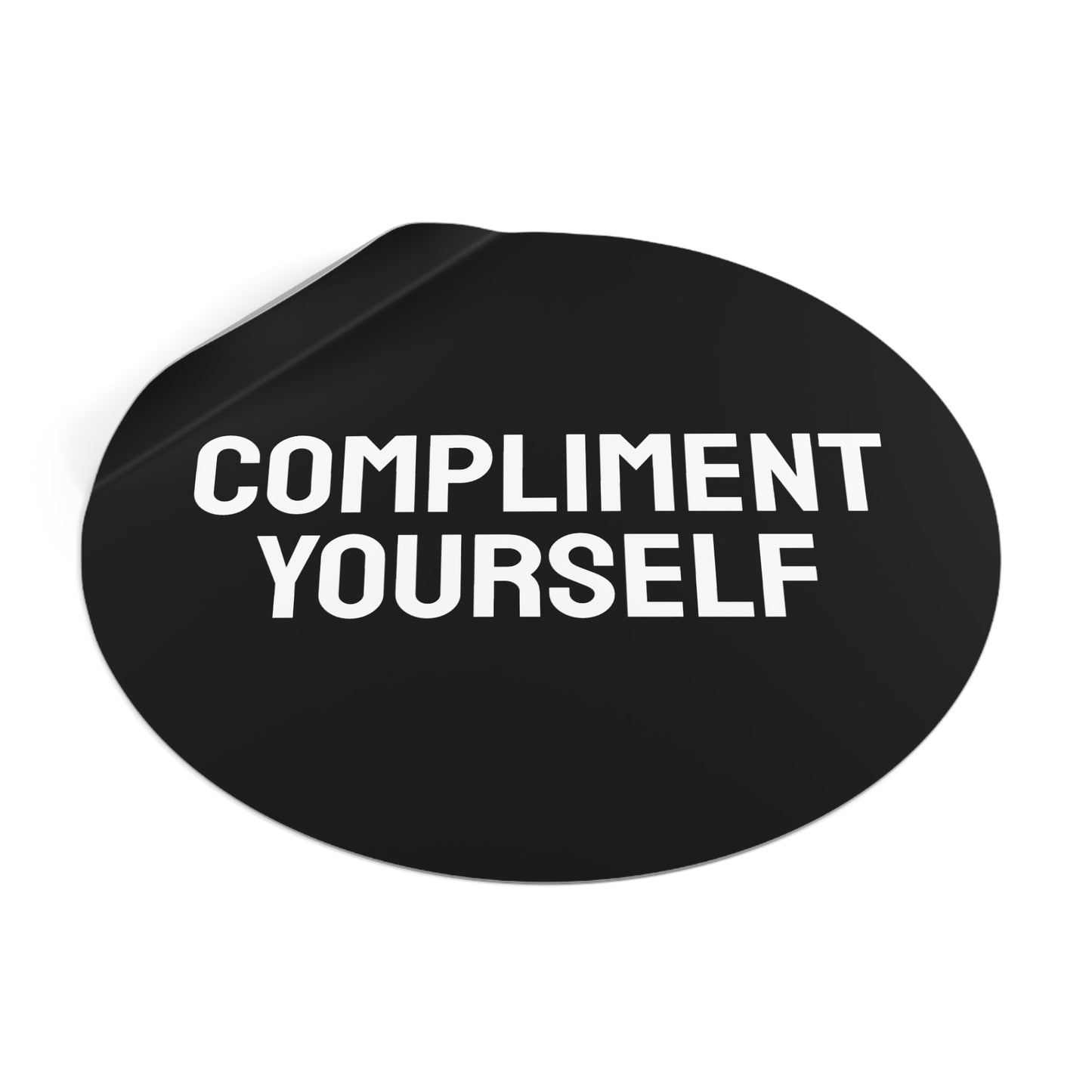 Compliment Yourself - Round Vinyl Stickers