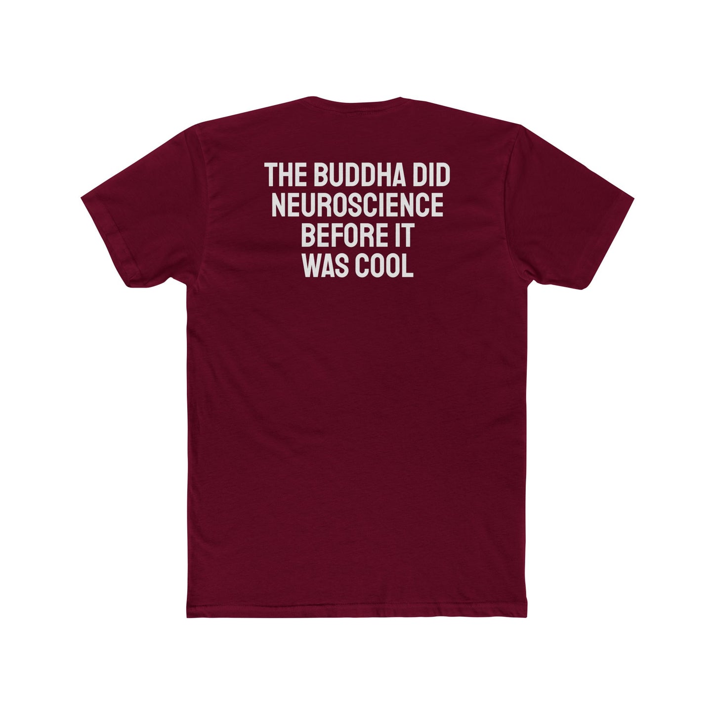 The Buddha Did Neuroscience Before It Was Cool - Unisex Cotton Crew Tee