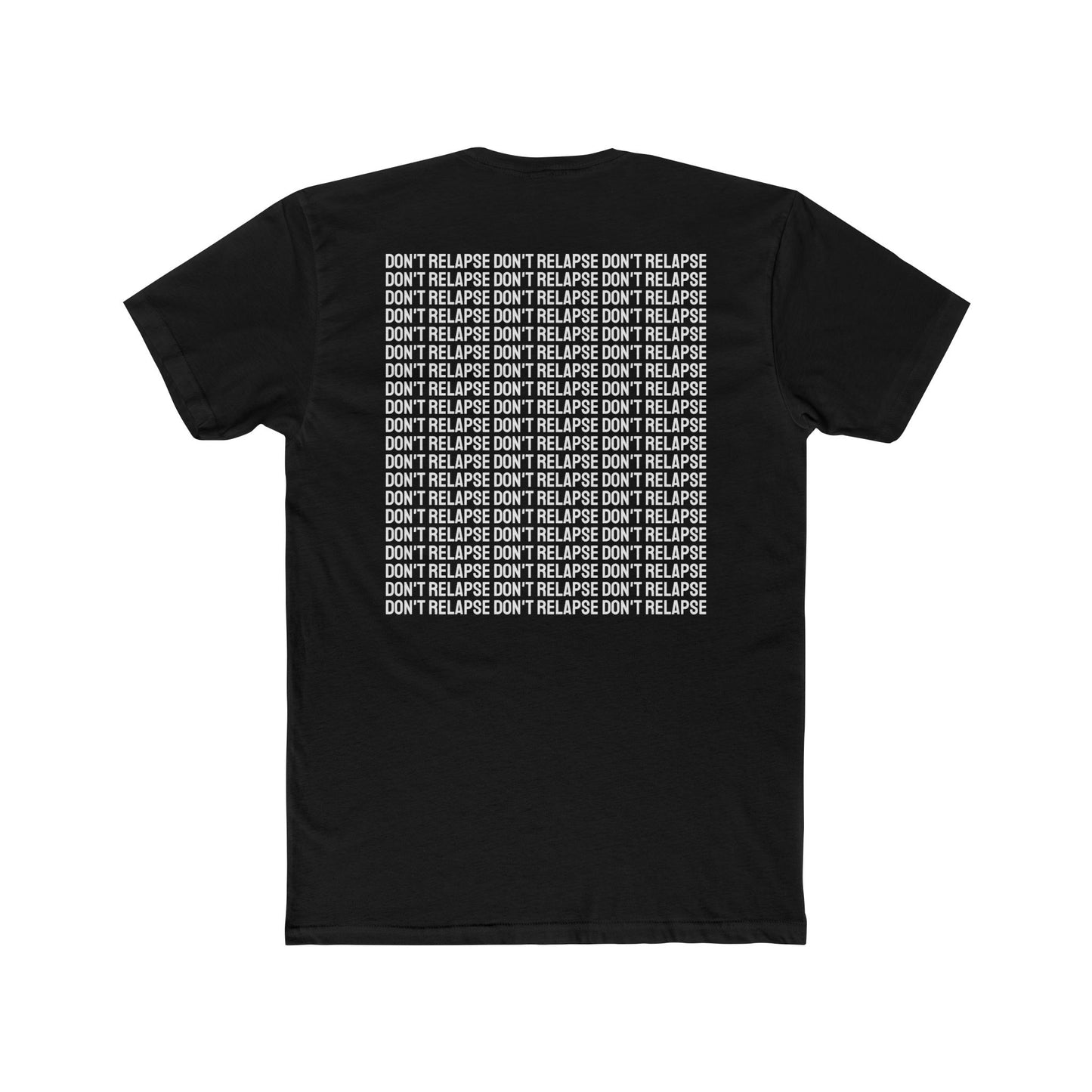 Don't Relapse Don't Relapse Don't Relapse - Unisex Cotton Crew Tee