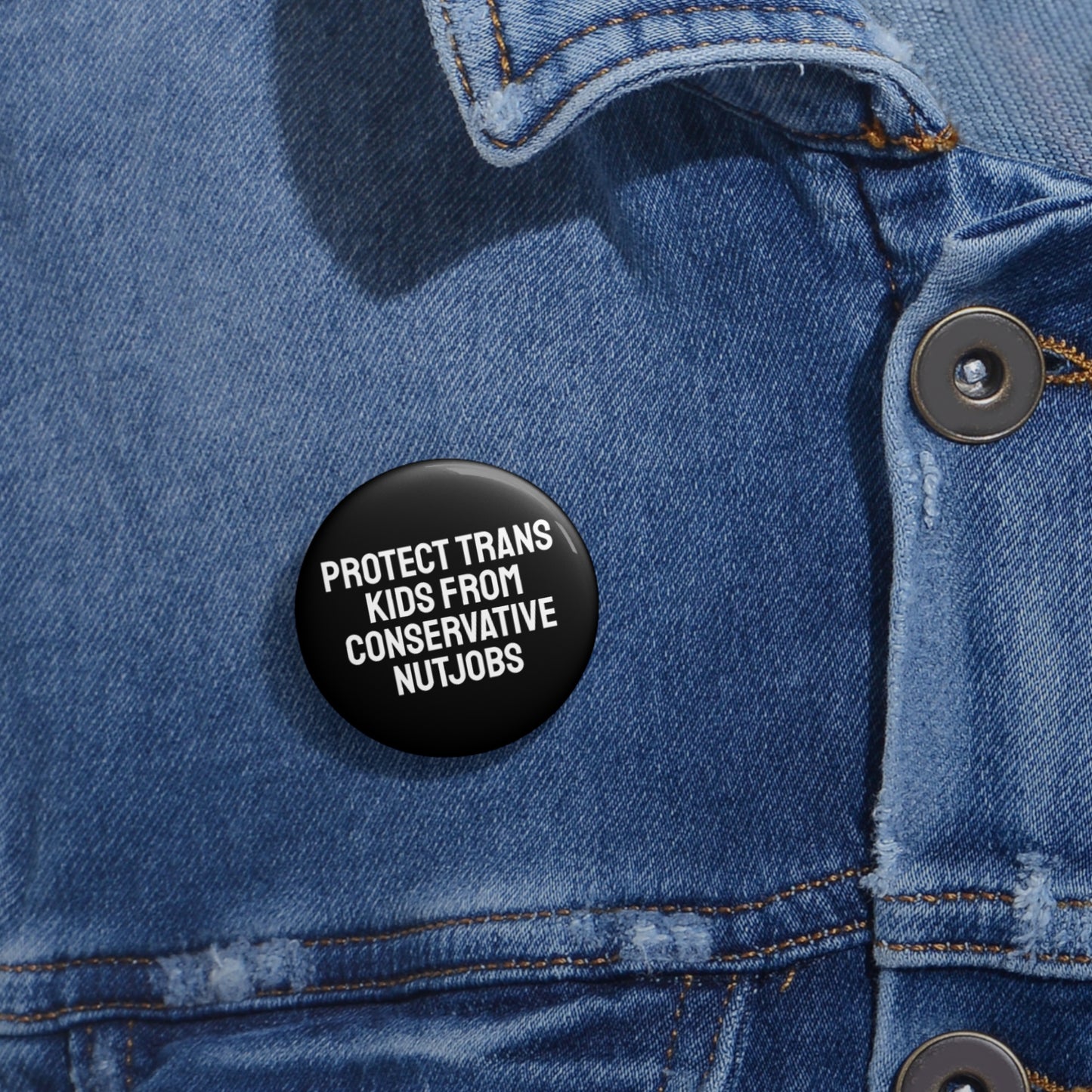 Protect Trans Kids From Conservative Nutjobs - Pin Buttons