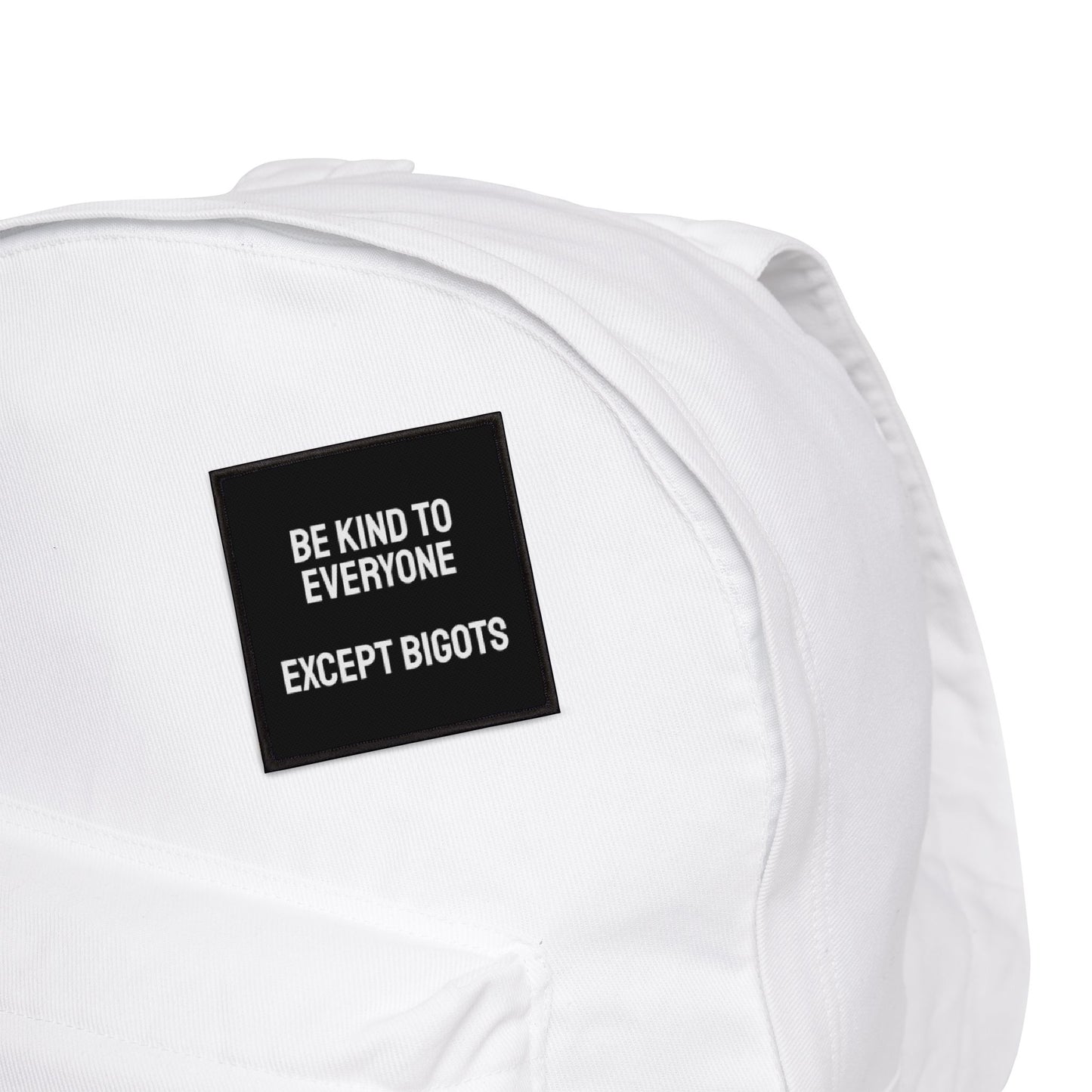 Be Kind To Everyone Except Bigots - Iron-On Patch