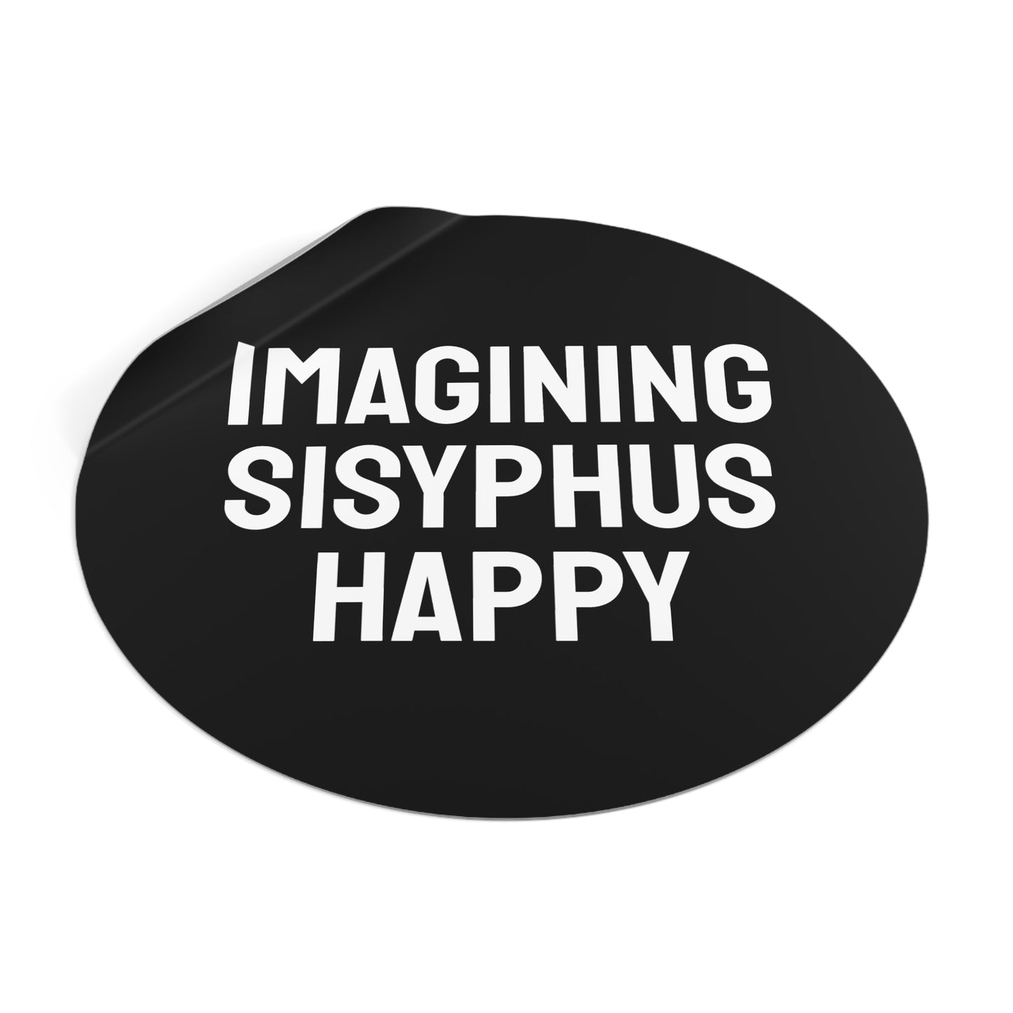 Imagining Sisyphus Happy - Round Vinyl Stickers