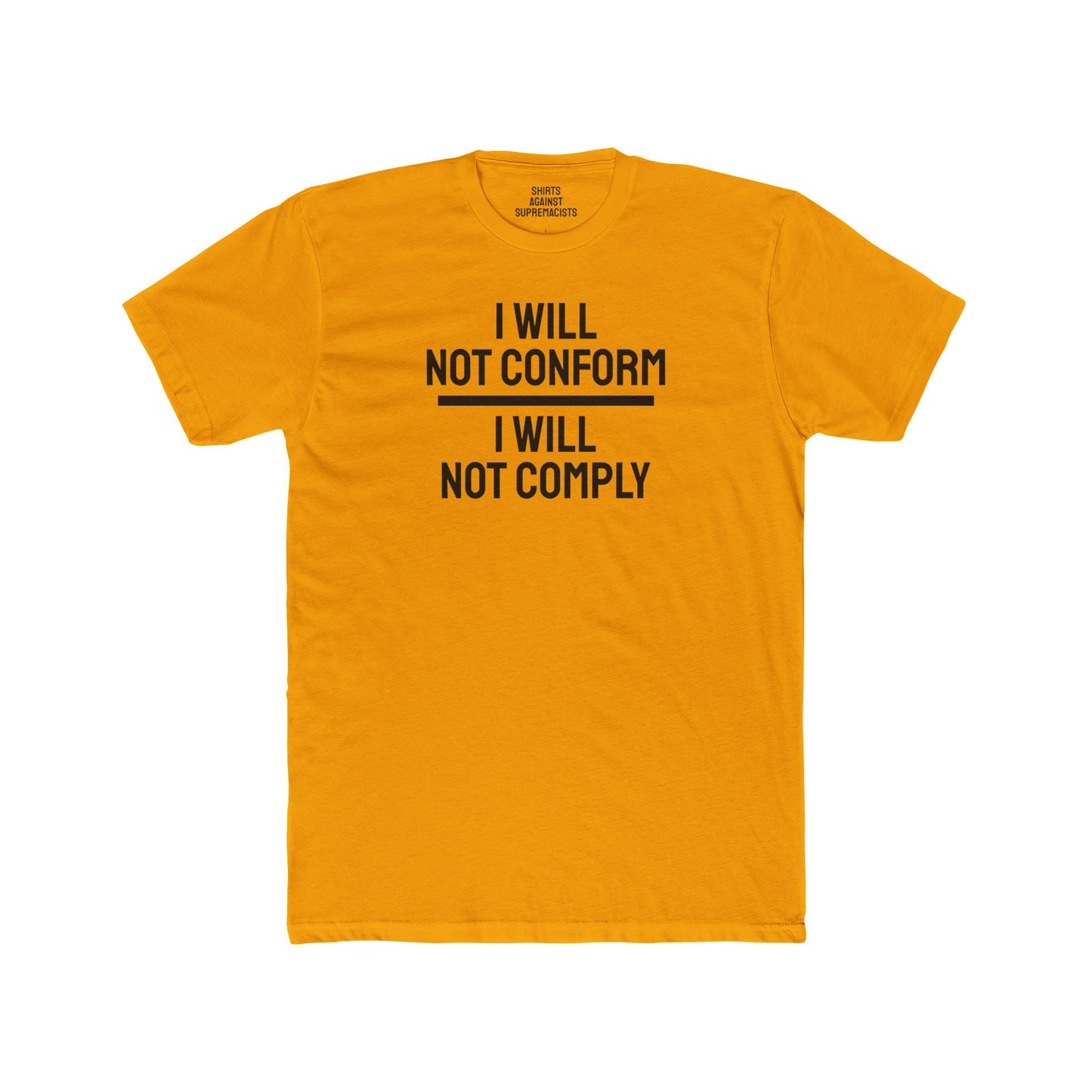 I Will Not Conform I Will Not Comply - Unisex Cotton Crew Tee