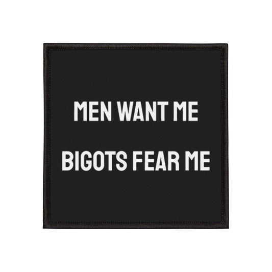 Men Want Me Bigots Fear Me - Iron-On Patch