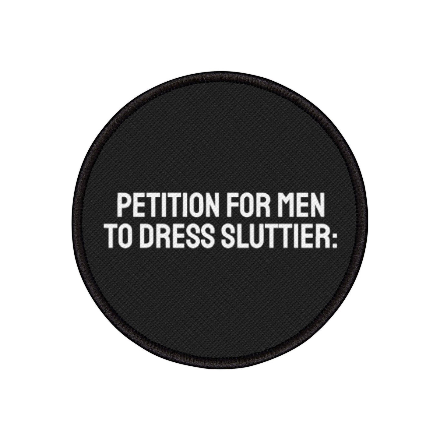 Petition For Men To Dress Sluttier: Iron-On Patch