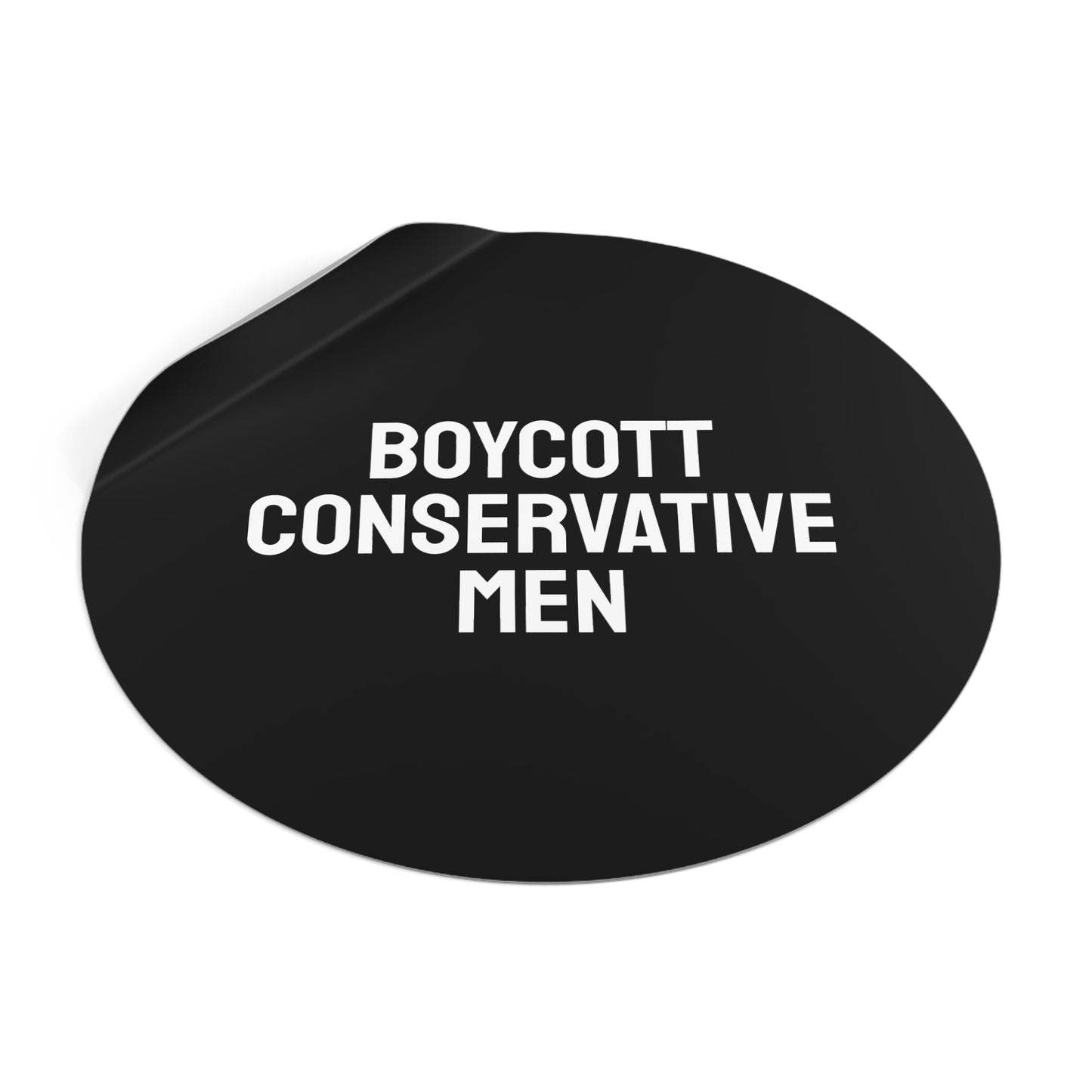 Boycott Conservative Men - Round Vinyl Stickers