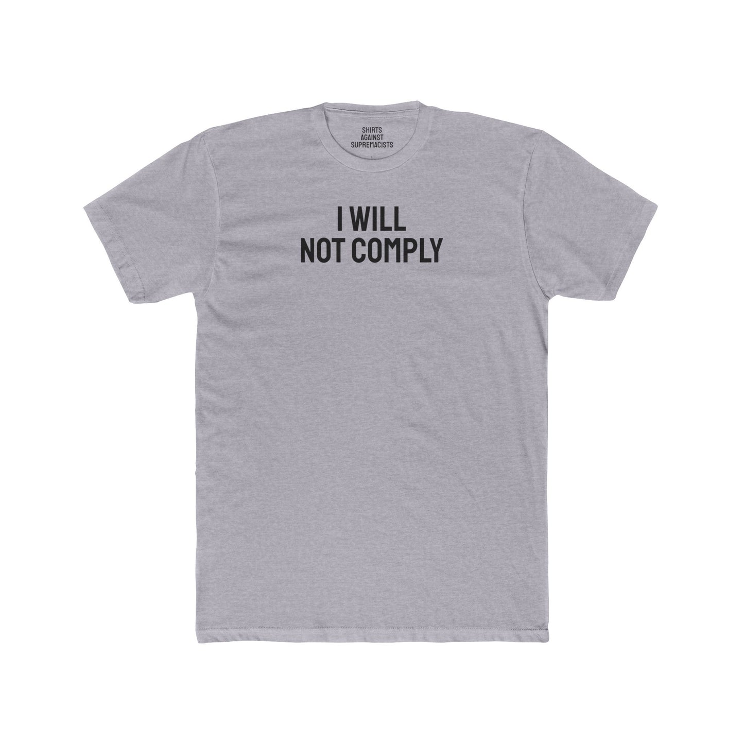 I Will Not Comply - Unisex Cotton Crew Tee