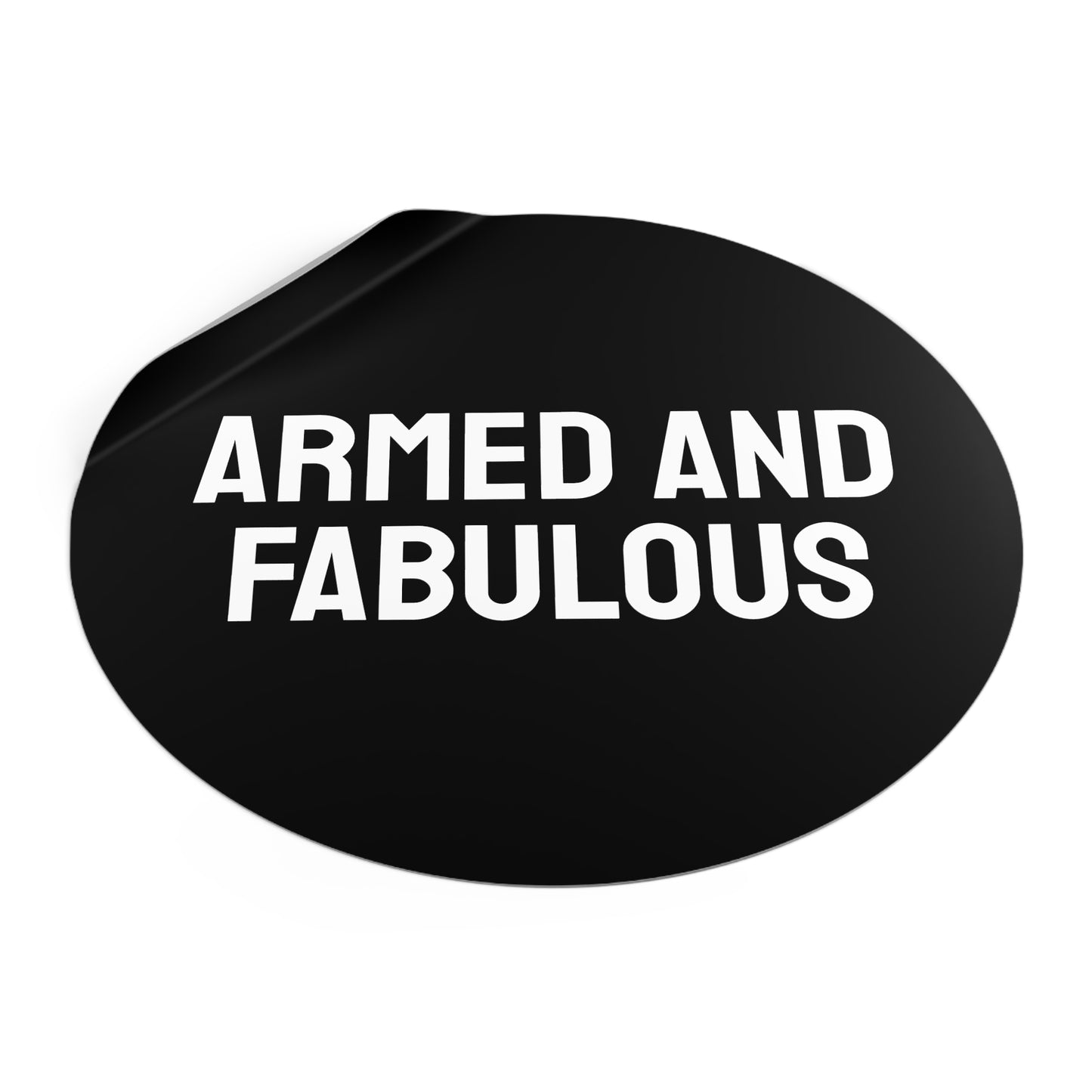 Armed And Fabulous - Round Vinyl Stickers