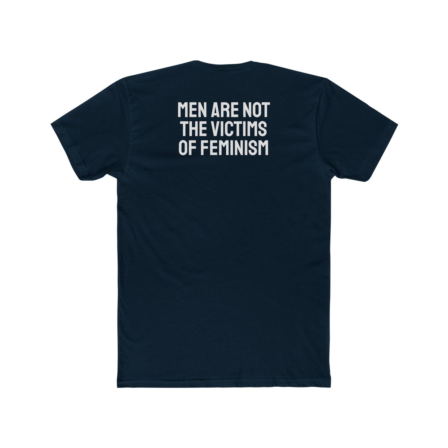 Men Are Not The Victims Of Feminism - Unisex Cotton Crew Tee