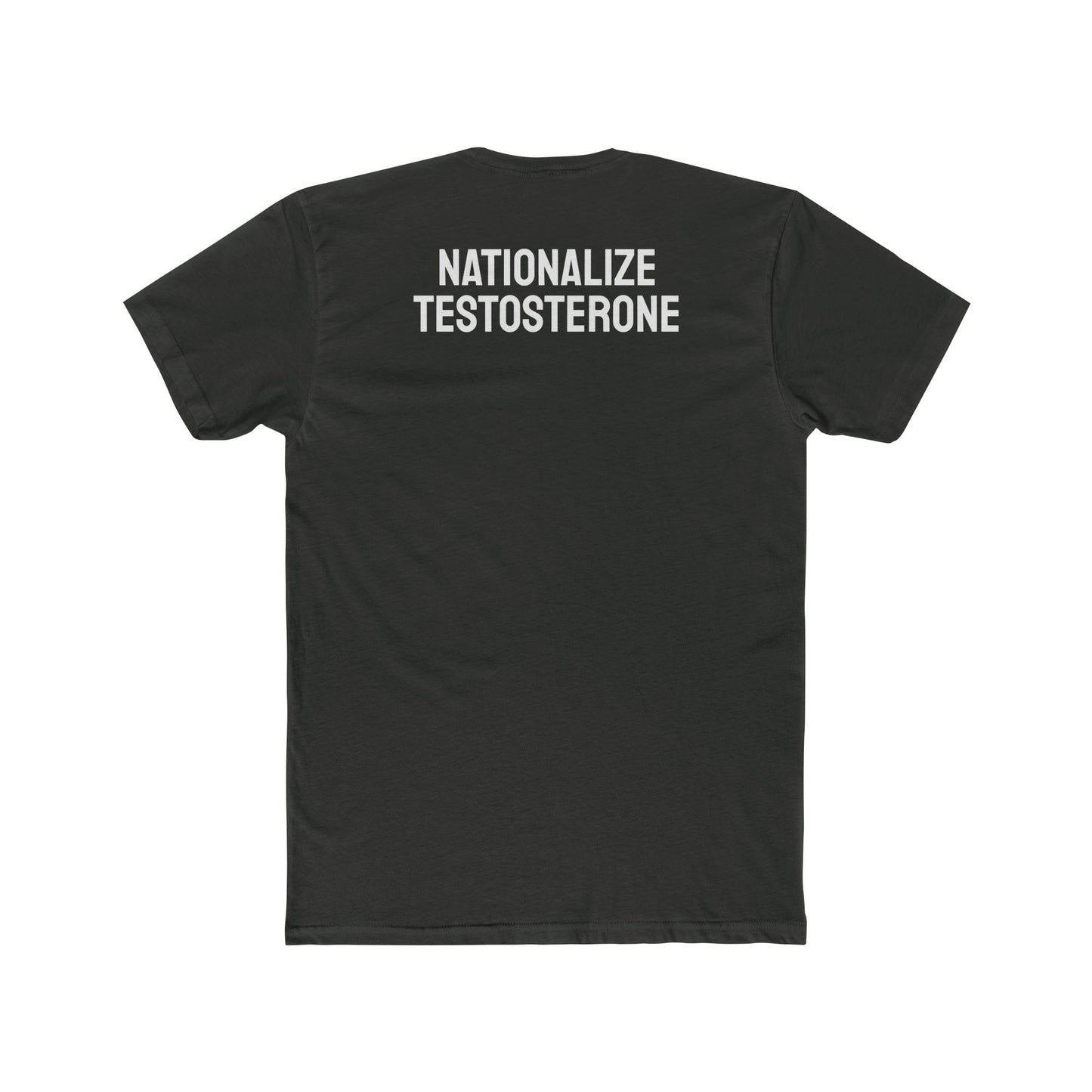 Nationalize Testosterone - Unisex Cotton Crew Tee