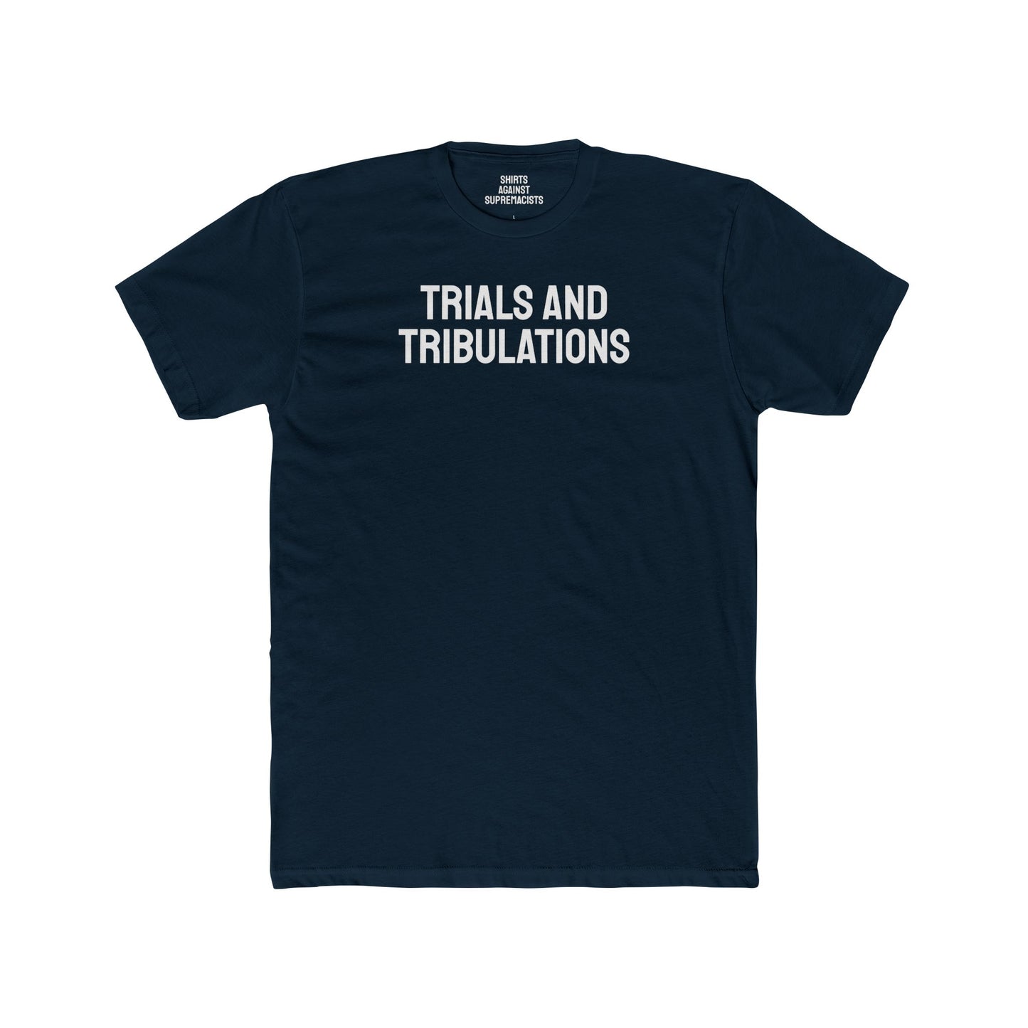 Trials And Tribulations - Unisex Cotton Crew Tee