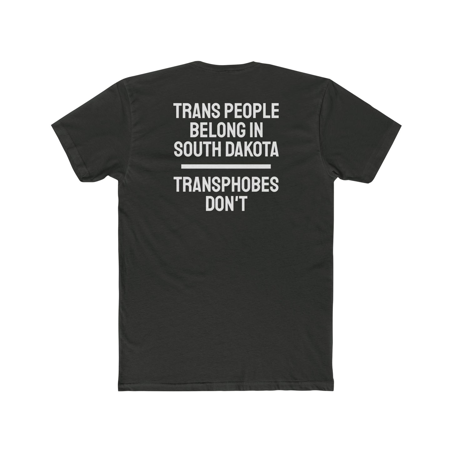 Trans People Belong In South Dakota Transphobes Don't - Unisex Cotton Crew Tee