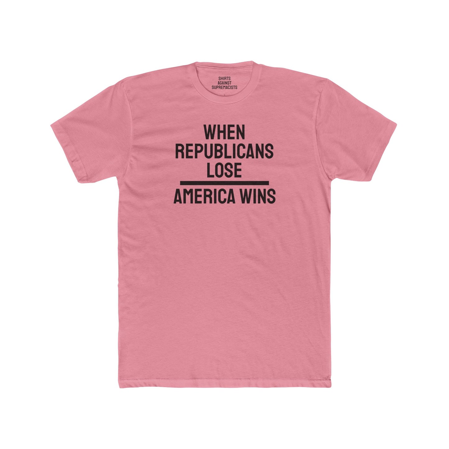 When Republicans Lose America Wins - Unisex Cotton Crew Tee