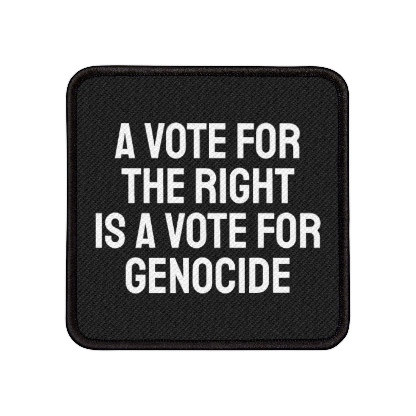 A Vote For The Right Is A Vote For Genocide - Iron-On Patch