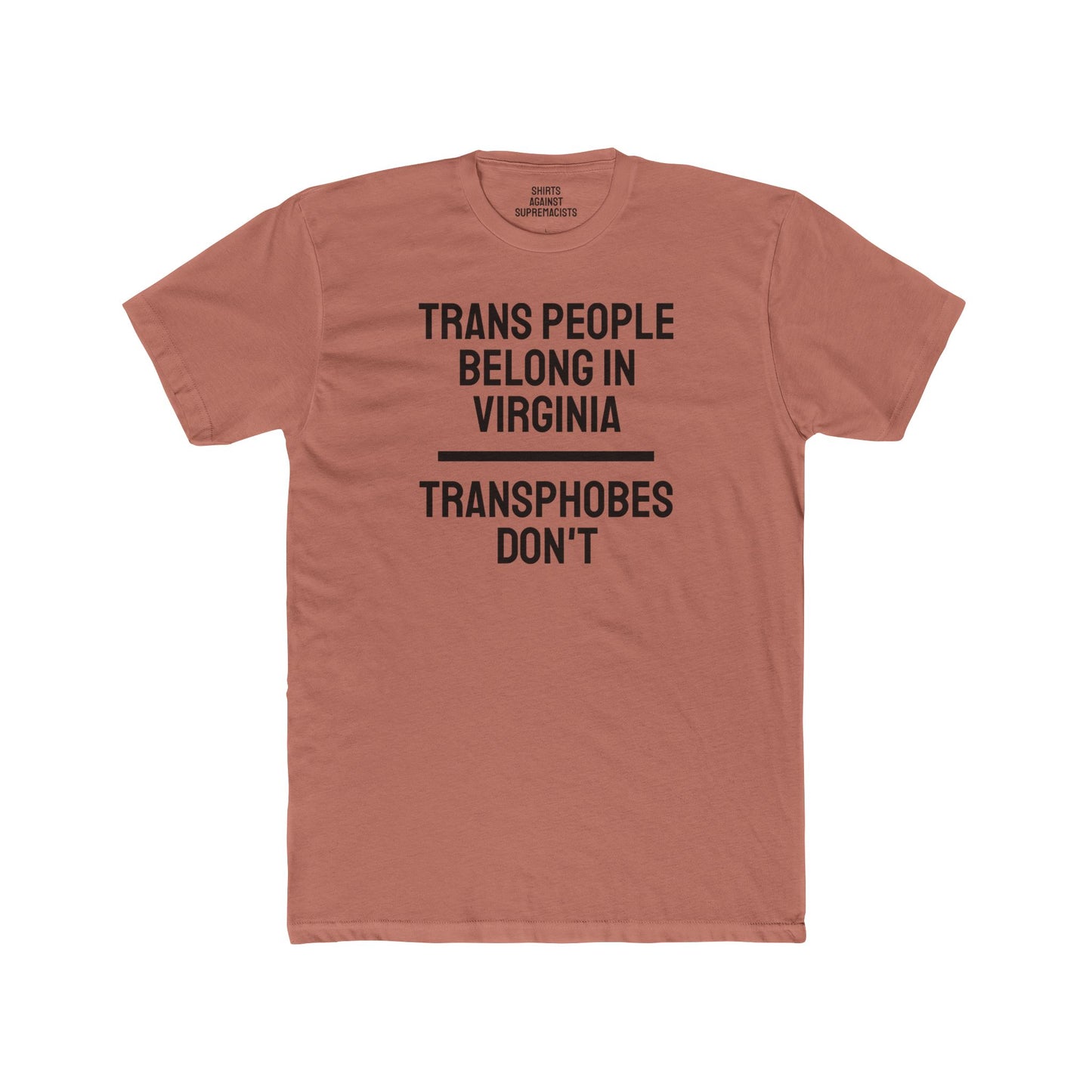 Trans People Belong In Virginia Transphobes Don't - Unisex Cotton Crew Tee