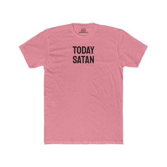 Today Satan - Unisex Cotton Crew Tee