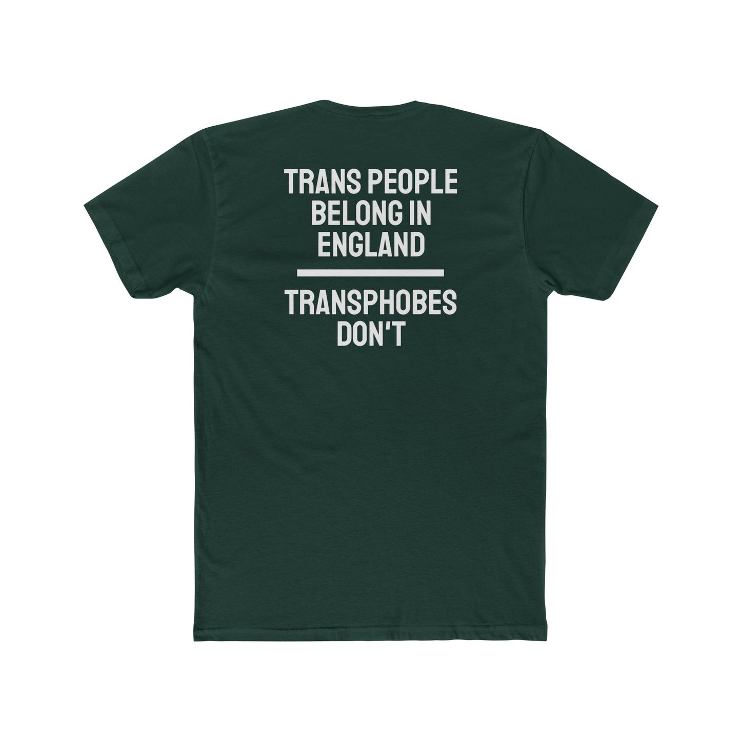 Trans People Belong In England Transphobes Don't - Unisex Cotton Crew Tee